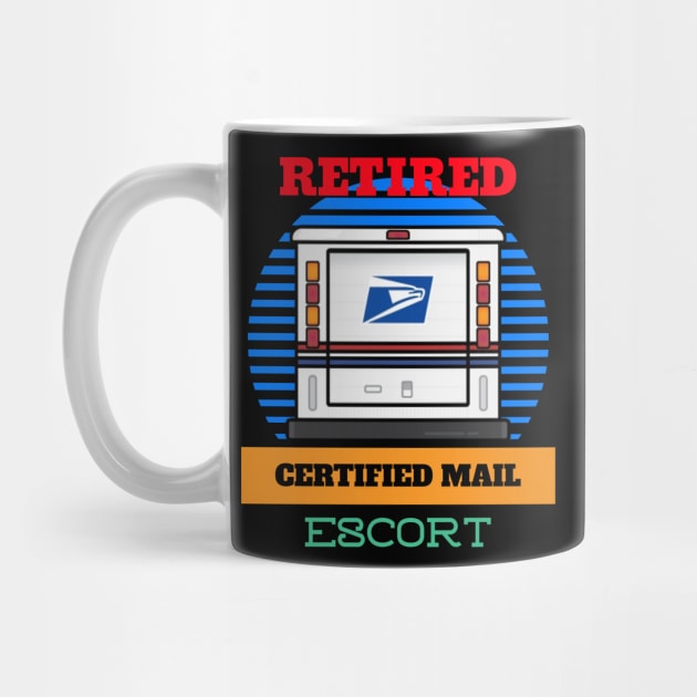 RETIRED MAIL ESCORT CERTIFIED MAIL FUNNY USPS by grizzlex